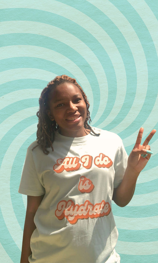 All I Do Is Hydrate Graphic Tee